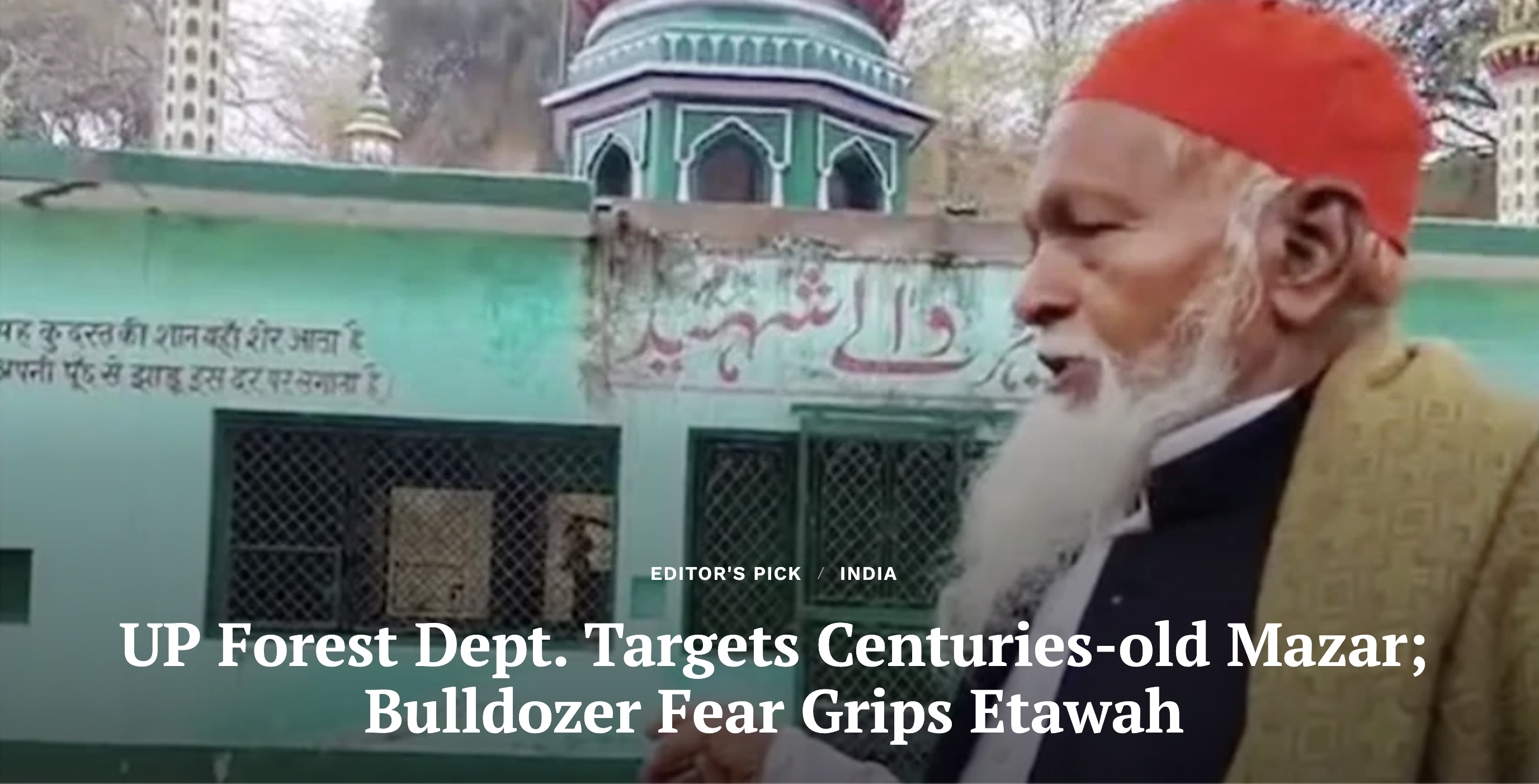 UP Forest Dept. Targets Centuries-old Mazar; Bulldozer Fear Grips Etawah (Clarion India)