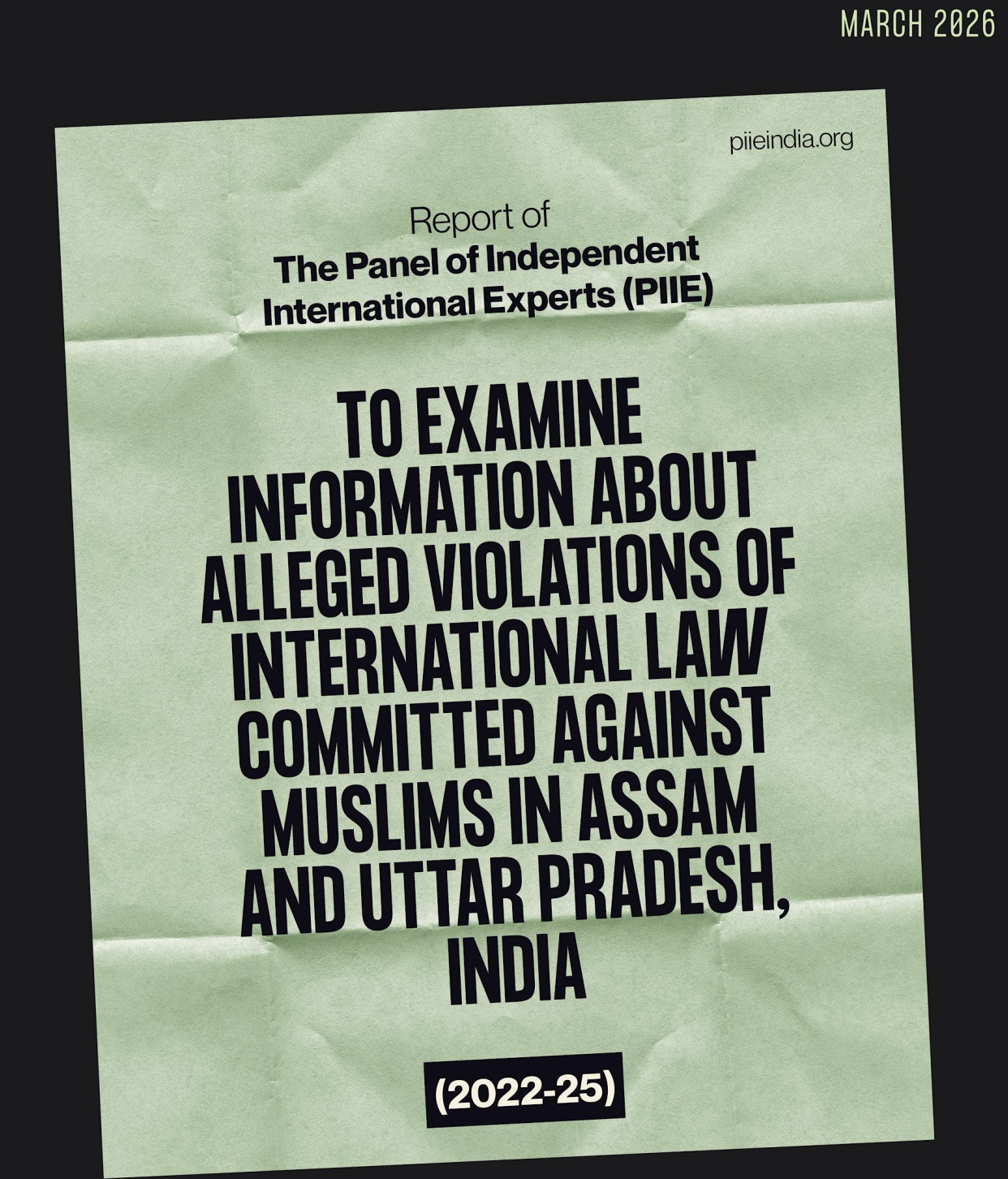 Report of The Panel of IndependentInternational Experts (PIIE)To Examine Information AboutAlleged Violations of InternationalLaw Committed Against Muslimsin Assam and Uttar Pradesh, India2022-25
