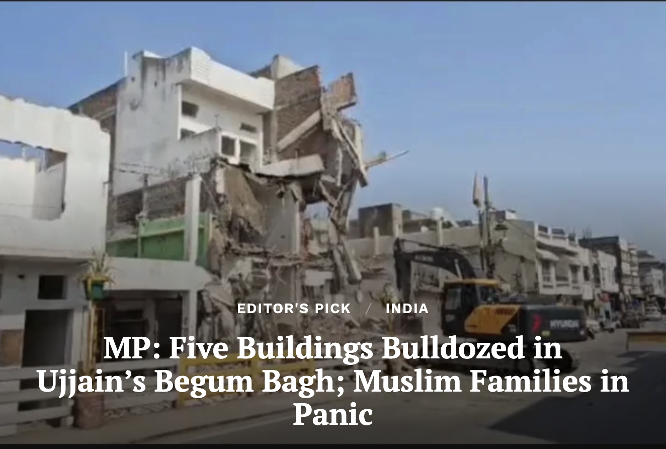 MP: Five Buildings Bulldozed in Ujjain’s Begum Bagh; Muslim Families in Panic (Clarion India)