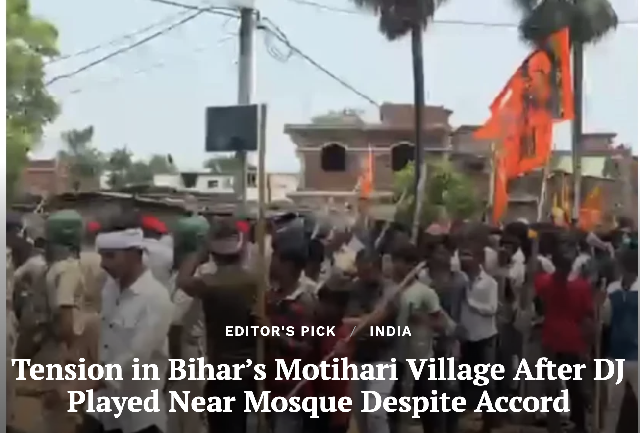 Tension in Bihar’s Motihari Village After DJ Played Near Mosque Despite Accord (Clarion India)