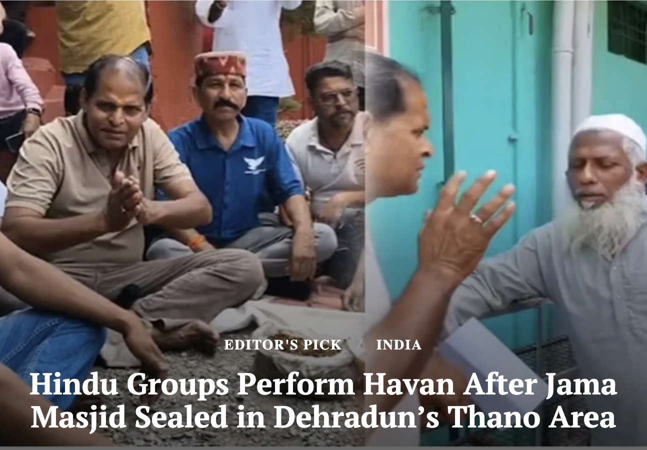 Hindu Groups Perform Havan After Jama Masjid Sealed in Dehradun’s Thano Area (Clarion India)