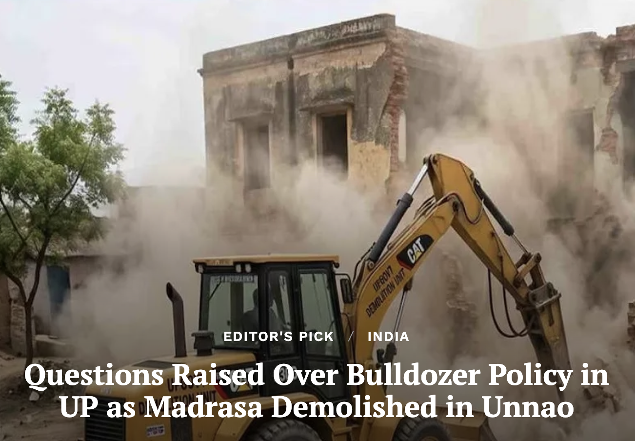 Questions Raised Over Bulldozer Policy in UP as Madrasa Demolished in Unnao (Maktoob Media)
