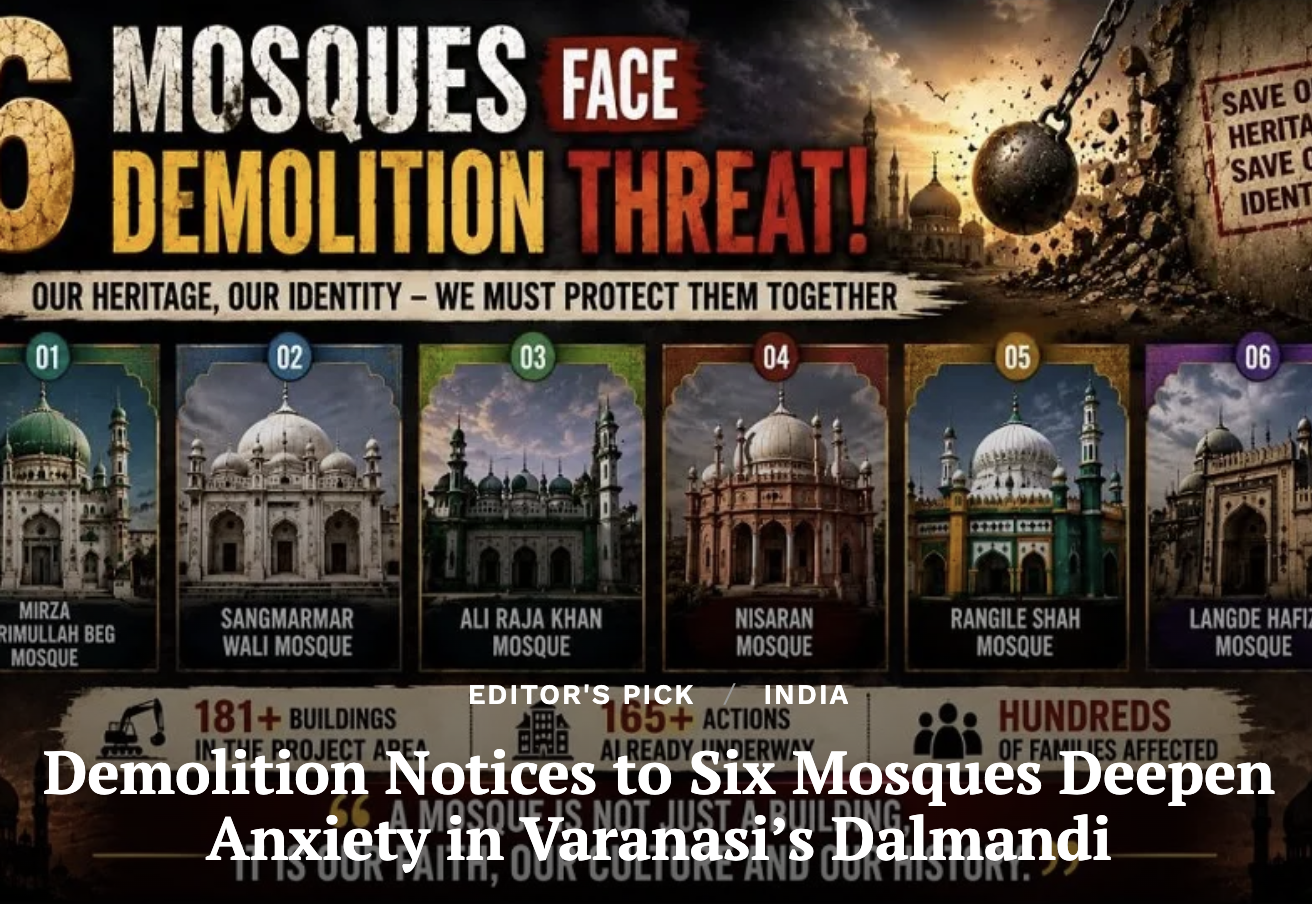Demolition Notices to Six Mosques Deepen Anxiety in Varanasi’s Dalmandi (Clarion India)