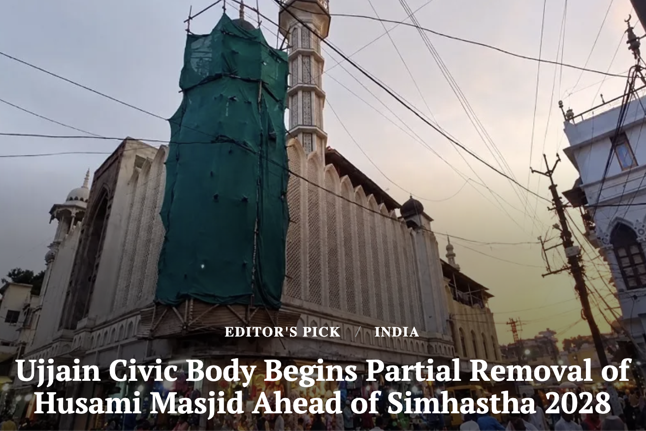 Ujjain Civic Body Begins Partial Removal of Husami Masjid Ahead of Simhastha 2028 (Clarion India)